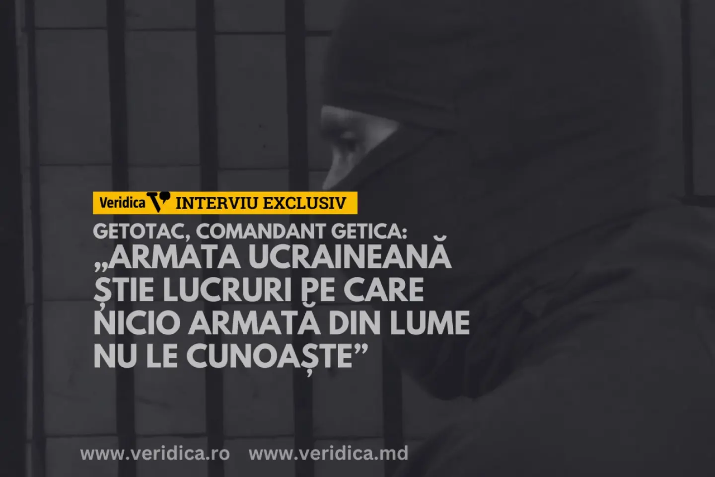 Getotac, comandantul Getica: „Armata ucraineană știe lucruri pe care nicio armată din lume nu le cunoaște”