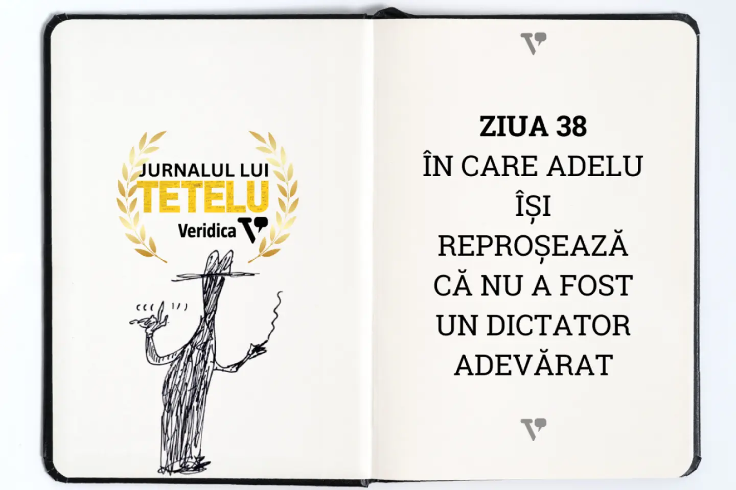 Ziua în care Adelu își reproșează că nu a fost un dictator adevărat