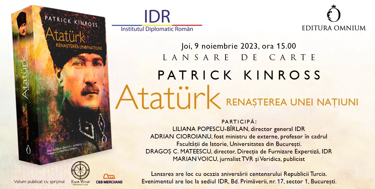 Lansare de carte: „Atatürk – Renașterea unei națiuni”, de Patrick Kinross